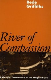River of Compassion: A Christian Commentary on the Bhagavad Gita