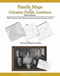 Family Maps of Calcasieu Parish, Louisiana, Deluxe Edition