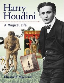 Harry Houdini: A Magical Life (Snapshots: Images of People and Places in History)