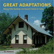 Great Adaptations: Making Older Buildings Into Dynamic Homes for Today