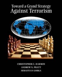 Toward a Grand Strategy Against Terrorism (Textbook)