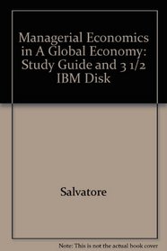 Managerial Economics in A Global Economy: Study Guide and 3 1/2 
