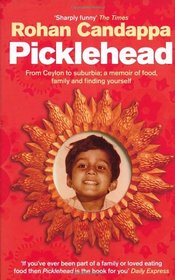 Picklehead: From Ceylon to Suburbia: A Memoir of Food, Family and Finding Yourself