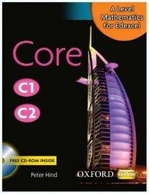 A-Level Mathematics for Edexcel: Core C1/C2