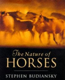 The Nature of Horses: Their Evolution, Intelligence and Behaviour