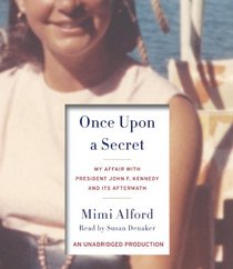 Once Upon a Secret: My Affair with President John F. Kennedy and Its Aftermath (Audio CD) (Unabridged)