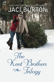 The Kent Brothers Trilogy: All She Wants For Christmas, A Rare Gift, The Best Thing