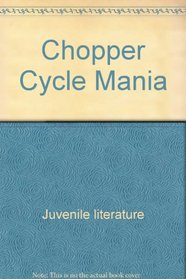 Chopper cycle mania (A Radlauer mania book)