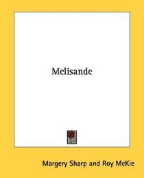 Melisande (Kessinger Publishing's Rare Reprints)