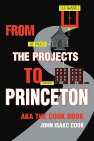 FROM THE PROJECTS TO PRINCETON: aka The Cook Book