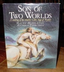 Son of Two Worlds: A Retelling of the Timeless Celtic Saga of Pryderi