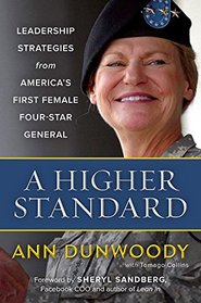 A Higher Standard: Leadership Strategies from America's First Female Four-Star General