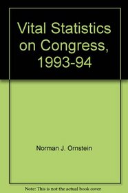 Vital Statistics on Congress, 1993-94 (Vital Statistics on Congress)