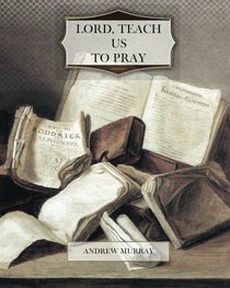 Lord, Teach us to Pray