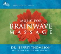 Music For Brainwave Massage (Sound Medicine)