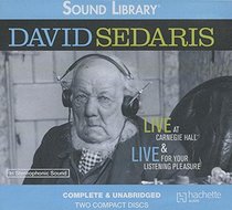 David Sedaris: Live at Carnegie Hall/Live for Your Listening Pleasure