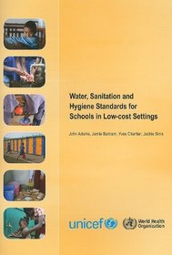 Water Sanitation and Hygiene Standards for Schools in Low-cost Settings