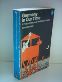 Germany in Our Time - A Political History of the Postwar Years