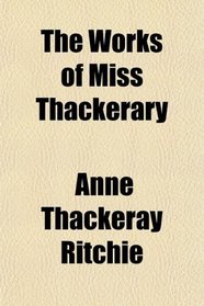 The Works of Miss Thackerary