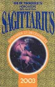 Old Moore's Horoscope and Astral Diary 2003: Sagittarius : Movember 23-December 21