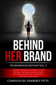 Behind Her Brand: Entrepreneur Edition Vol 2 (Volume 2)