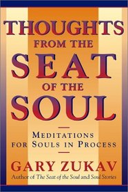 Thoughts From the Seat of the Soul : Meditations for Souls in Process