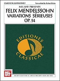 Mel Bay presents Felix Mendelssohn-Variations Serieuses, Op. 54