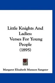 Little Knights And Ladies: Verses For Young People (1895)