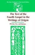 The Text of the Fourth Gospel in the Writings of Origen (The New Testament in the Greek Fathers)