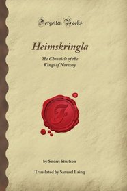 Heimskringla: The Chronicle of the Kings of Norway (Forgotten Books)