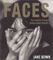Faces: The Creative Process Behind Great Portraits