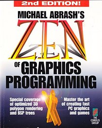 Zen of Graphics Programming, 2nd Edition: Master the Art of Creating Fast PC Games and Graphics Applications