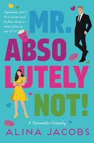 Mr. Absolutely Not!: A Romantic Comedy