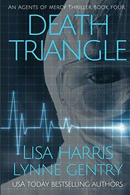 Death Triangle: A Medical Thriller (Agents Of Mercy)