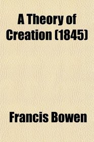 A Theory of Creation (1845)