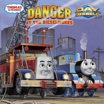 Danger at the Dieselworks (Thomas and Friends) (Pictureback(R))