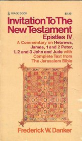 Invitation to the New Testament Epistles IV: A commentary on Hebrews, James, 1 and 2 Peter, 1, 2, and 3 John, and Jude, with complete text from the Jerusalem ... (Doubleday New Testament commentary series)