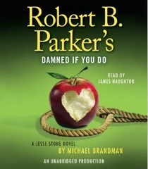 Robert B. Parker's Damned If You Do (Jesse Stone, Bk 12) (Audio CD) (Unabridged)