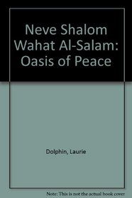 Neve Shalom Wahat Al-Salam: Oasis of Peace