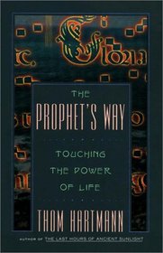 The Prophet's Way : Touching the Power of Life