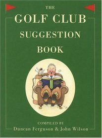 The Golf Club Suggestion Book