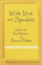 With Love and Squalor: 14 Writers Respond to the Work of J.D. Salinger