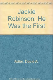Jackie Robinson: He Was the First
