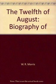 The Twelfth of August: Biography of 