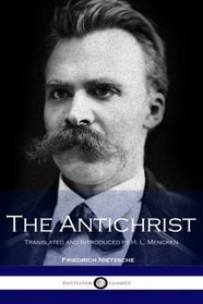 The Antichrist: Translated and Introduced by H. L. Mencken