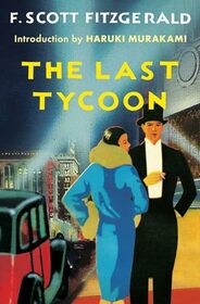 The Last Tycoon: An Unfinished Novel (Scribner Classic)