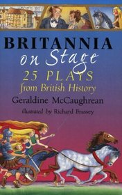 Britannia on Stage: 25 Plays from British History