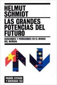 Las Grandes Potencias Del Futuro/ The Future Greatest Powers: Ganadores Y Perdedores En El Mundo Del Manana (Estado Y Sociedad)
