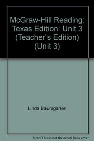 McGraw-Hill Reading: Texas Edition: Unit 3 (Teacher's Edition) (Unit 3)