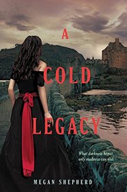 A Cold Legacy (Madman's Daughter, Bk 3)